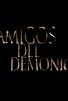 Primary photo for Amigos del demonio Primary photo for Amigos del demonio
