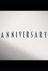 Primary photo for Anniversary Primary photo for Anniversary