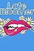 Primary photo for Late Bloomer Primary photo for Late Bloomer