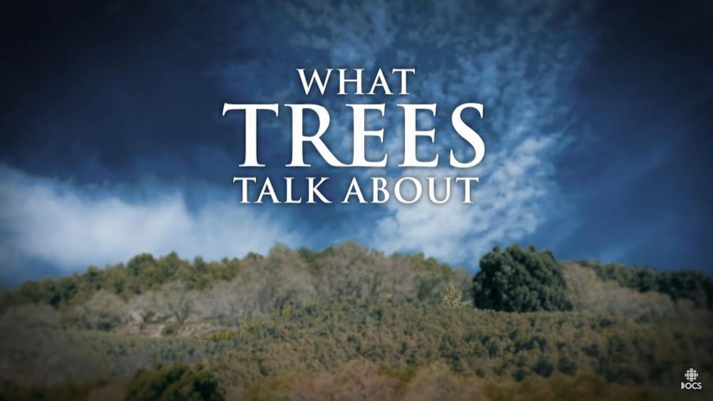 The Nature of Things" What Trees Talk About (TV Episode 2017) - IMDb