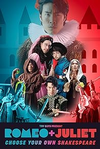 Primary photo for The Try Guys Present Romeo and Juliet: Choose Your Own Shakespeare Primary photo for The Try Guys Present Romeo and Juliet: Choose Your Own Shakespeare