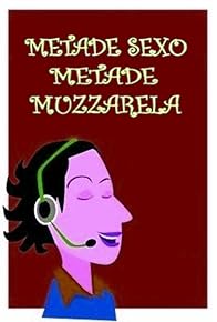 Primary photo for Metade Sexo Metade Mussarela