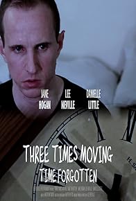 Primary photo for Three Times Moving: Time Forgotten