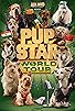 Primary photo for Pup Star: World Tour Primary photo for Pup Star: World Tour
