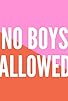 Primary photo for No Boys Allowed Primary photo for No Boys Allowed
