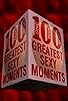 Primary photo for 100 Greatest Sexy Moments