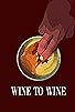 Primary photo for Wine to Wine Primary photo for Wine to Wine