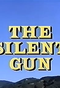 Primary photo for The Silent Gun Primary photo for The Silent Gun