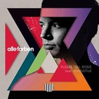 Primary photo for Alle Farben Feat. Younotus: Please Tell Rosie Primary photo for Alle Farben Feat. Younotus: Please Tell Rosie