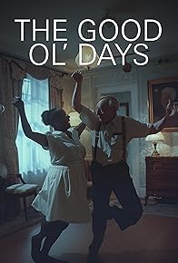 Primary photo for The good ol' days