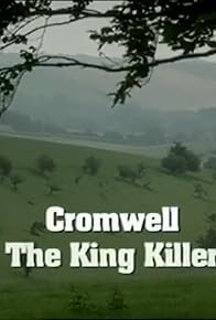 Primary photo for Cromwell The King Killer