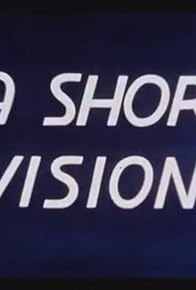 Primary photo for A Short Vision