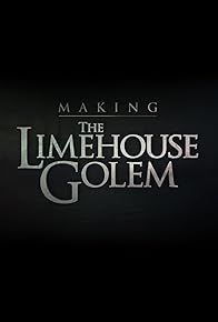 Primary photo for Making The Limehouse Golem Primary photo for Making The Limehouse Golem