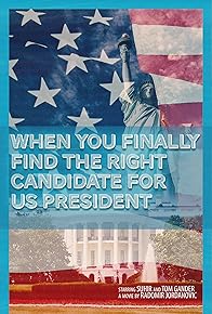 Primary photo for When You Finally Find the Right Candidate for US President