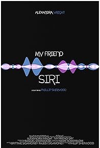 Primary photo for My Friend Siri