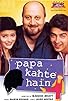 Primary photo for Papa Kahte Hain