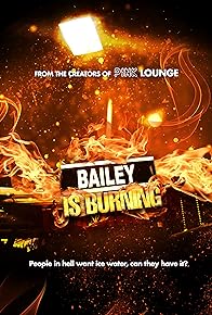 Primary photo for Bailey Is Burning