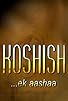 Primary photo for Koshish... Ek Aashaa