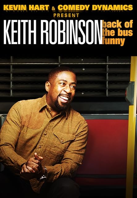 Kevin Hart Presents: Keith Robinson - Back of the Bus Funny