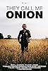 Primary photo for They Call Me Onion Primary photo for They Call Me Onion