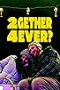 Primary photo for 2GETHER 4EVER Primary photo for 2GETHER 4EVER