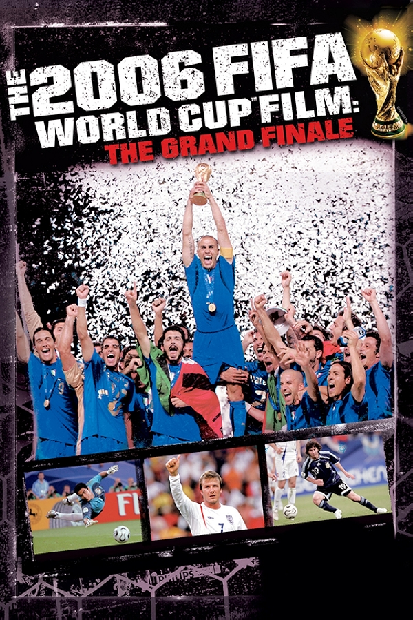 Movie poster for THE FIFA 2006 WORLD CUP FILM :THE GRAND FINALE (U rated)
