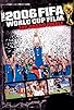 Primary photo for The Fifa 2006 World Cup Film: The Grand Finale