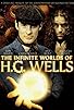 Primary photo for The Infinite Worlds of H.G. Wells Primary photo for The Infinite Worlds of H.G. Wells
