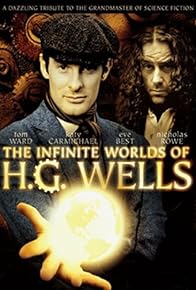 Primary photo for The Infinite Worlds of H.G. Wells Primary photo for The Infinite Worlds of H.G. Wells