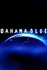 Primary photo for Bahama Blue