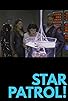 Primary photo for Star Patrol! Primary photo for Star Patrol!