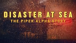 Poster of Disaster At Sea: The Piper Alpha Story