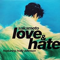 Primary photo for Ryuichi Sakamoto Feat. Holly Johnson: Love & Hate Primary photo for Ryuichi Sakamoto Feat. Holly Johnson: Love & Hate