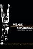 Primary photo for We Are Champions Primary photo for We Are Champions