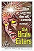 Primary photo for The Brain Eaters Primary photo for The Brain Eaters