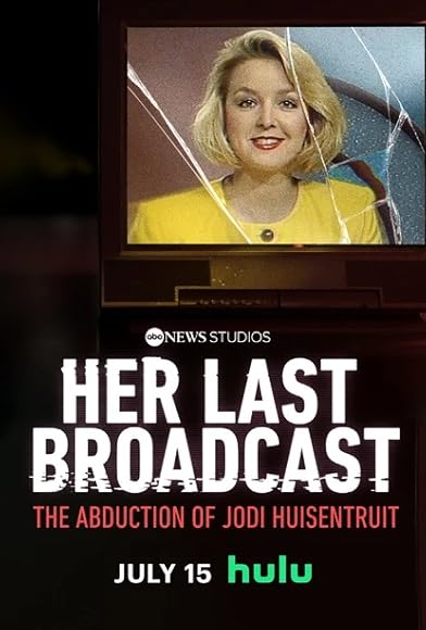 Primary photo for Her Last Broadcast: The Abduction of Jodi Huisentruit Primary photo for Her Last Broadcast: The Abduction of Jodi Huisentruit