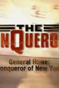 Primary photo for General Howe: Conqueror of New York Primary photo for General Howe: Conqueror of New York