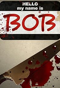 Primary photo for Hello, My Name Is Bob Primary photo for Hello, My Name Is Bob
