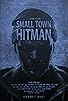 Primary photo for Small Town Hitman