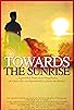 Primary photo for Towards the Sunrise Primary photo for Towards the Sunrise