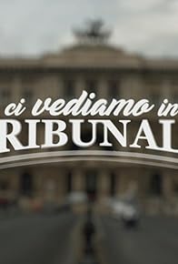 Primary photo for Ci vediamo in tribunale Primary photo for Ci vediamo in tribunale