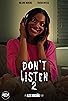 Primary photo for Don't Listen 2