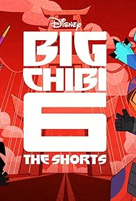 Primary photo for Big Chibi 6: The Shorts Primary photo for Big Chibi 6: The Shorts