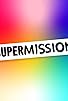 Primary photo for Supermission Primary photo for Supermission