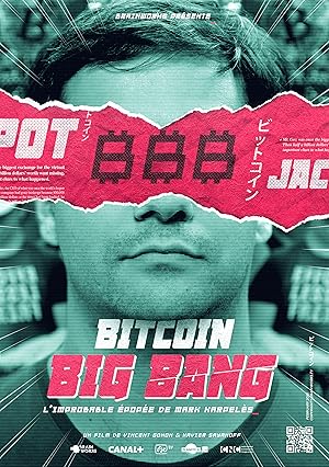 Bitcoin Big Bang - The Unbelievable Story of Mark Karpeles Poster