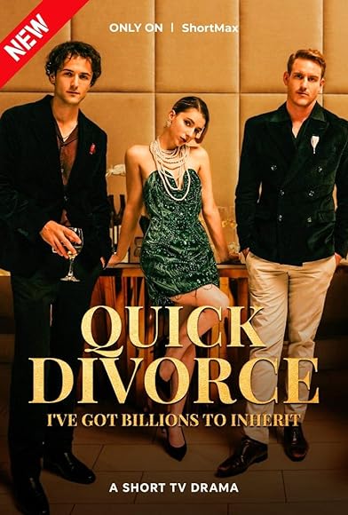 Primary photo for Quick Divorce: I've Got Billions to Inherit Primary photo for Quick Divorce: I've Got Billions to Inherit