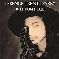 Primary photo for Terence Trent D'Arby: Billy Don't Fall