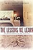 Primary photo for The Lessons We Learn Primary photo for The Lessons We Learn