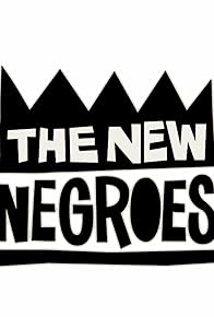 Primary photo for The New Negroes Primary photo for The New Negroes