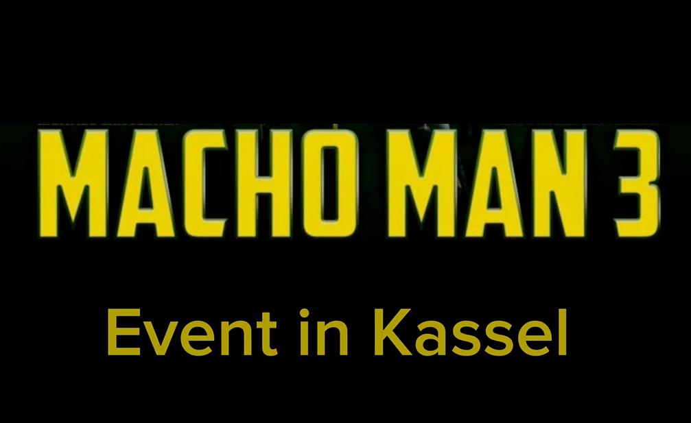 Macho Man 3 Event in Kassel
